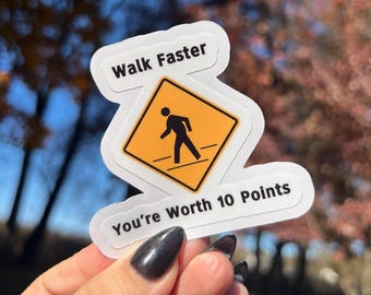 Walk Faster Cross Walk Funny Sticker Water Resistant Sticker, Tool Box, Phone Case, Notebook, Tumbler, Laptop Sticker Gift for Guys & Girls