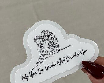 Only You Can Decide What Breaks You Vinyl Sticker - Trendy Book Lover Sticker - Cute Aesthetic for Readers, Laptops, Journal, & Water Bottle