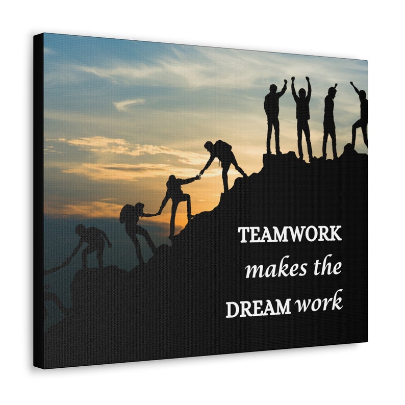 Teamwork Makes the Dream Work Canvas Gallery Wraps / Motivational