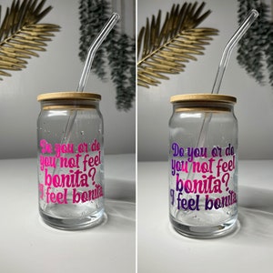 Do You Feel Bonita, Hot Pink Neon color change glass tumbler, gift for her, hot pink glass coffee cup, iced coffee cup, cute glass cup