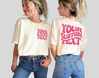 Your Custom Text Shirt, Customized Shirt, Personalized Text Shirt, Custom Text Shirt, Custom Shirt Gifts, Your Text Here Shirt, Custom Shirt