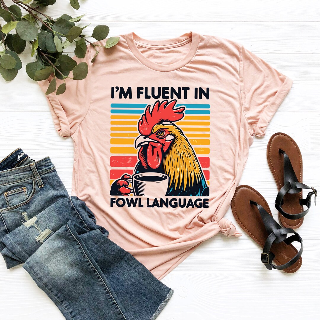 Fluent In Fowl Language Shirt Fluent In Fowl Language Sweatshirt Hoodie 15954875