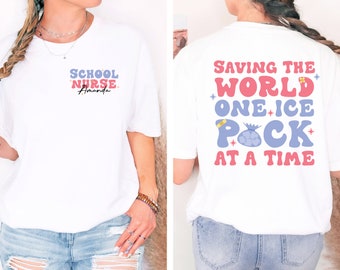 Saving The World One Ice Pack At A Time Shirt, Nursing Shirt, Nursing School Shirt, Custom Nurse Shirt, School Nurse Shirt, Gift For Nurse