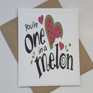 Carte de jeu de mots amusante – « You're one in a melon » – carte faite main avec enveloppe/fête des mères, fête des pères, anniversaire de mariage, amitié, merci, amour