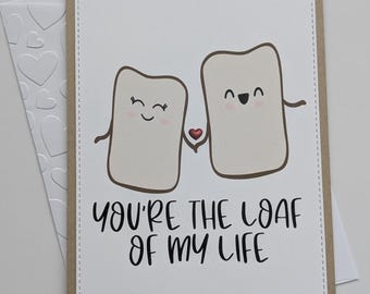 Funny Anniversary Card for Wife – Loaf of My Life – Anniversary Card for Husband