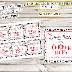 May include: Printable tags with the text "Love, hugs and Chicken Nugs!" in red and black. Each tag measures 3.5 x 3.5 inches and has a black and white cow print border. The tags are for Happy Employee Appreciation Day.