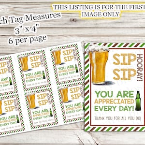 May include: Six printable gift tags featuring a beer glass with the text "Sip Sip Hooray! You are appreciated every day! Thank you for all you do!" The tags are 3 inches by 4 inches and are designed with green and brown stripes.