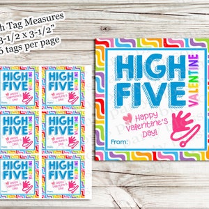 May include: Six printable Valentine's Day gift tags with a rainbow border and the text "HIGH FIVE" in blue. Each tag also includes a pink heart, a pink handprint, and the text "Happy Valentine's Day!" in pink. The tags measure 3.5 inches by 3.5 inches.
