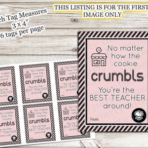 May include: Six printable gift tags with a pink and black striped background. The tags feature a black and white illustration of a bakery with the text "No matter how the cookie crumbls, You're the best teacher around!"