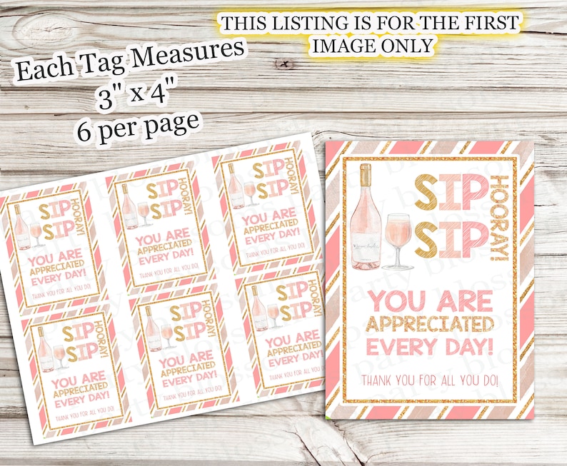 May include: Six pink and gold gift tags with the text "Sip Sip Hooray! You are appreciated every day! Thank you for all you do!"  Each tag measures 3 inches by 4 inches.