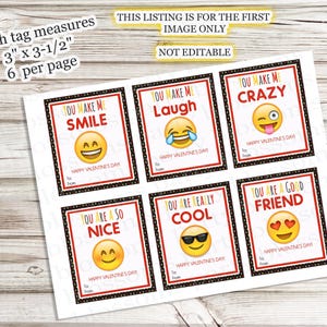 May include: Eight printable Valentine's Day gift tags featuring different emojis with messages like "You Make Me Smile" and "You Are A Good Friend". Each tag measures 3 inches by 3 1/2 inches.