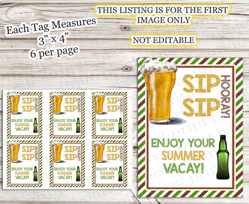 May include: A sheet of six tags, each measuring 3" x 4", with a beer theme. Each tag features a beer glass graphic, the words "SIP SIP", and "ENJOY YOUR SUMMER VACAY!". A larger sign with the same theme is also shown.