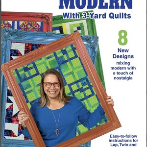 MAKE IT MODERN with 3 yard Quilts /Pattern Book /8 new designs - Instructions for Multiple Sizes /Fran Mogan / Donna Robertson /Fabric Cafe