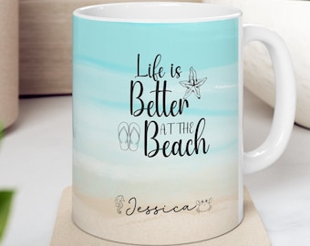Beach Inspired Coffee Mug Personalized Life is better at The Beach Custom Name Ceramic Cup Beach Lovers Custom Mug Gift Idea Coastal Ocean