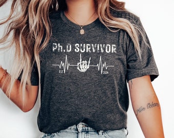 PhD Survivor T-Shirt: Funny Graduation Gift, Sarcastic Doctorate Tee