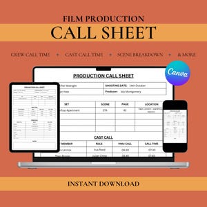 May include: A digital film production call sheet displayed on a laptop, tablet, and smartphone. The call sheet includes sections for crew call time, cast call time, and scene breakdown. The text "FILM PRODUCTION CALL SHEET" is at the top, with "INSTANT DOWNLOAD" at the bottom.