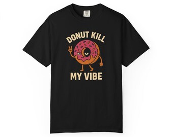 Donut Vibe Tee | Cute Graphic T-shirt, Fun Gift, Casual Wear, Foodie Apparel, Quirky Fashion
