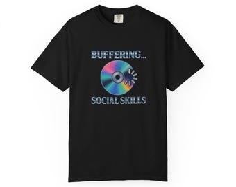 Buffering Social Skills T-Shirt: Garment-Dyed Cotton, Funny Introvert Tee