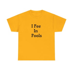 I pee in pools Unisex Heavy Cotton Tee