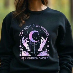 They Didn&#39;t Burn Witches Shirt, They Burned Women Shirt, Comfort Colors