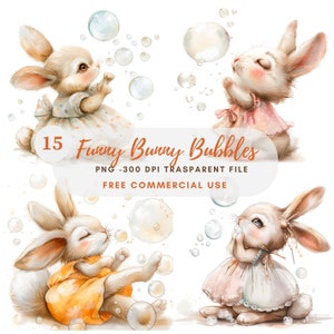 May include: Four watercolor illustrations of bunnies blowing bubbles. The bunnies are wearing dresses and have different colored fur. The text "15 Funny Bunny Bubbles" is at the top of the image. The text "PNG - 300 DPI TRANSPARENT FILE" is below the bunnies. The text "FREE COMMERCIAL USE" is below the previous text.