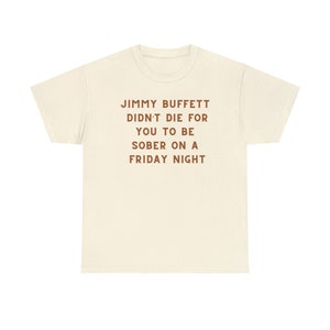Jimmy Buffett Margaritaville Funny T-Shirt | Friday Night | Unisex Heavy Cotton