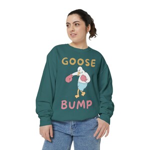 Goose Sweatshirt, Goose Funny Sweatshirt,  Comfort colors Sweatshirt, Garment-Dyed Sweatshirt, Goose Bump, Goosebumps