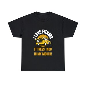 I Love Fitness and Taco Tuesday - T-Shirt nerdy funny meme