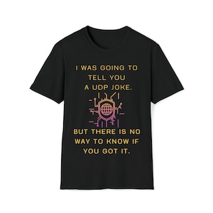 tell you a udp joke, networking funny T-Shirt, nerd shirt, information technology shirt, gift for nerd, technology gift