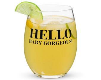 Hello Baby Gorgeous, Iconic Lisa Barlow Quote, Real Housewives Quotes, RHOSLC, Bravo, Reality TV Lover, Gifts , 15 oz Stemless wine glass