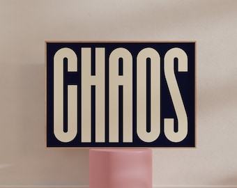 Chaos Print, Wall Art Print, Bold Print, Modern Typography Print, Home Decor, Quote Art Print, Typography Prints, Typography Wall Art