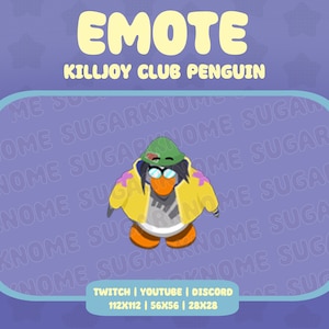 May include: A digital illustration of a penguin wearing a yellow jacket, green hat, and pink flower. The penguin is wearing glasses and has a white background. The text "EMOTE KILLJOY CLUB PENGUIN" is at the top of the image. The text "TWITCH | YOUTUBE | DISCORD 112X112 | 56X56 | 28X28" is at the bottom of the image.