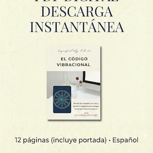 May include: A digital PDF download with the text "PDF DIGITAL DESCARGA INSTANTÁNEA" in dark blue. The image includes a book cover titled "EL CÓDIGO VIBRACIONAL" and text in Spanish. The download includes 12 pages.