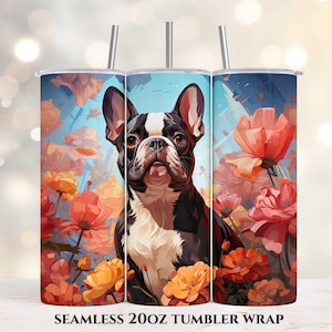 Boston Terrier Flowers 20oz Skinny Tumbler, Sublimation Design, Straight Tumbler Wrap PNG, Instant Digital Download, Boston Terrier Tumbler
