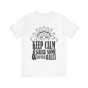 Keep Calm & Grab Some Candlepin Balls Unisex Jersey Short Sleeve Tee