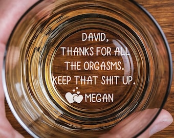 Personalized Whiskey Glass, Thanks For All The Orgasms, Gift For Boyfriend, Gift For Husband, Anniversary Bourbon Glass, Valentine gift