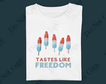 Tastes Like Freedom PNG, Fourth of July PNG, America clip art, USA, Sublimation designs, tshirt design, popsicle, red white and blue