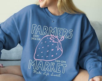 Farmers Market Sweatshirt Make Life Sweet Crewneck Strawberry Shirt Cute Fruit Graphic Tee Cottage Core Clothes Gift For Her Plus Sizing