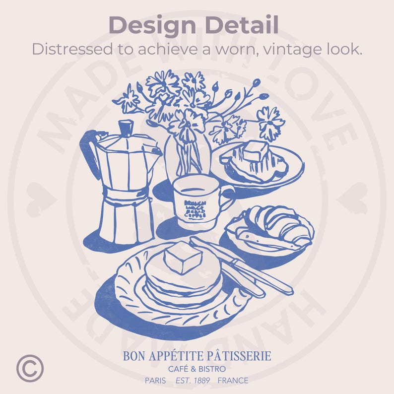 May include: A blue and white illustration of a breakfast scene with a coffee pot, a cup of coffee, a plate of croissants, a plate of pancakes with butter, and a vase of flowers. The text "BON APP&Eacute;TITE P&Acirc;TISSERIE CAF&Eacute; & BISTRO PARIS EST. 1889 FRANCE" is at the bottom of the image.
