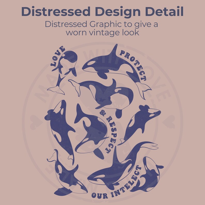 May include: Distressed graphic design featuring a circular arrangement of five orca whales in a blue silhouette. The whales are arranged in a circle with the text "LOVE", "PROTECT", "& RESPECT", and "OUR INTELECT" surrounding them.
