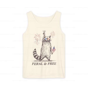 Funny July 4th Tank Top Raccoon Shirt Feral & Free Fireworks Shirt Feral Girl Summer Raccoon Meme Trendy Gift Comfort Colors Plus Sizing Ivory