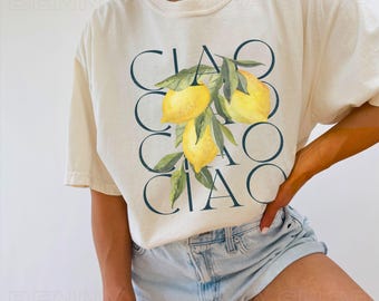 Ciao Shirt Lemon Shirt Italia Shirt Limoncello Tomato Girl Summer Coastal Granddaugther Old Money Aesthetic Comfort Colors Plus Sizing