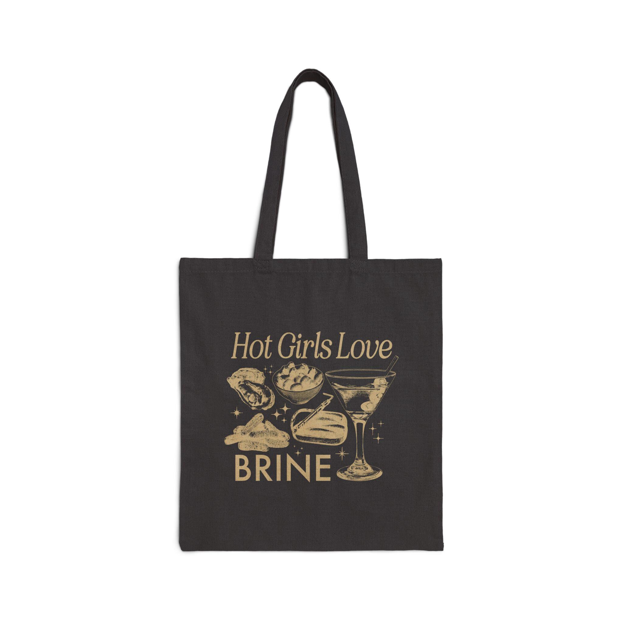 Hot Girls Love Brine Tote Bag Tinned Fish Dirty Martini Pickle