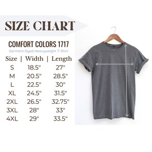 May include: Size chart for a garment-dyed heavyweight t-shirt in Comfort Colors 1717. The chart shows the size, width in inches, and length in inches for sizes S through 4XL.