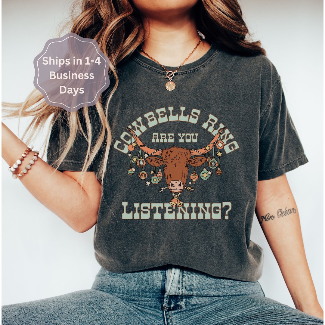 Cowbells Ring Are You Listening Christmas Tshirt, Funny Cow Shirt