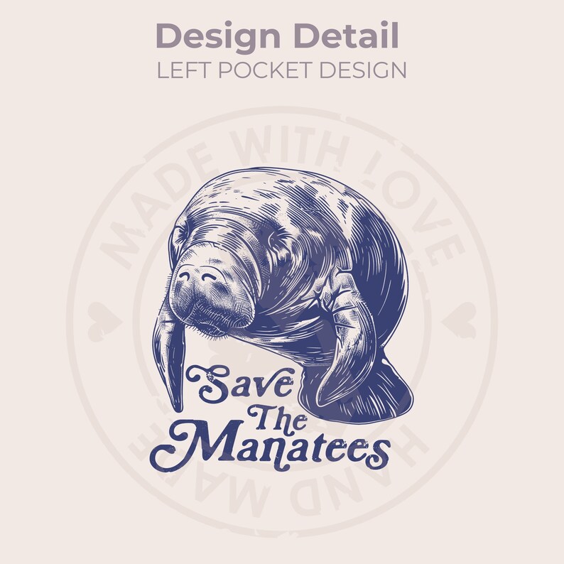 May include: A blue and white circular design with the text "Made with Love" and "Save the Manatees" in a stylized font. A detailed illustration of a manatee is featured in the center of the design.