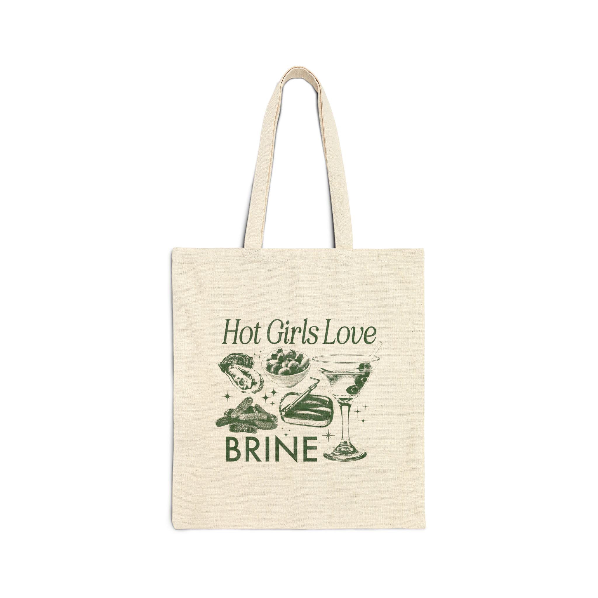 Hot Girls Love Brine Tote Bag Tinned Fish Dirty Martini Pickle