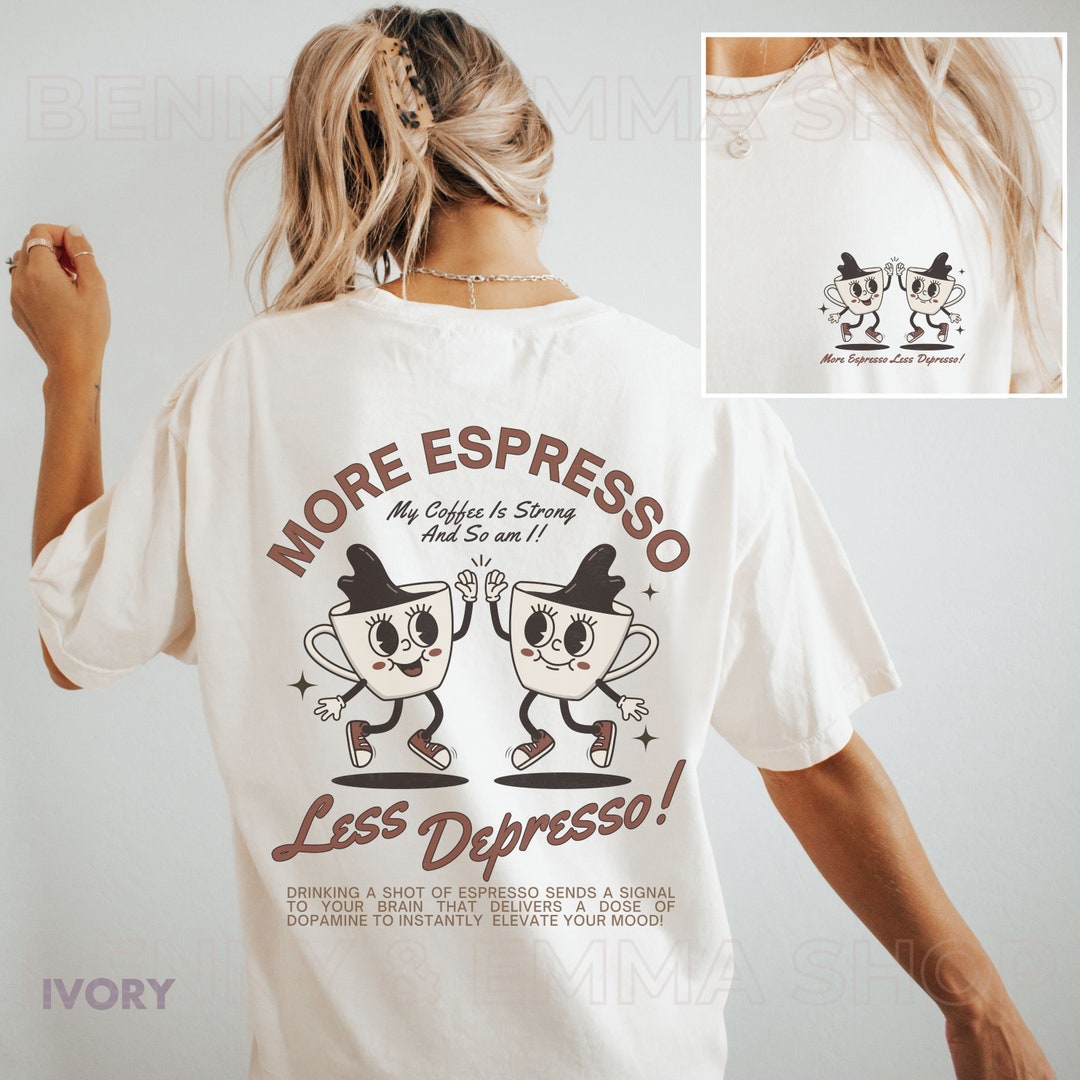 More Espresso Less Depresso Vintage Retro Mascot Coffee Shirt I Am