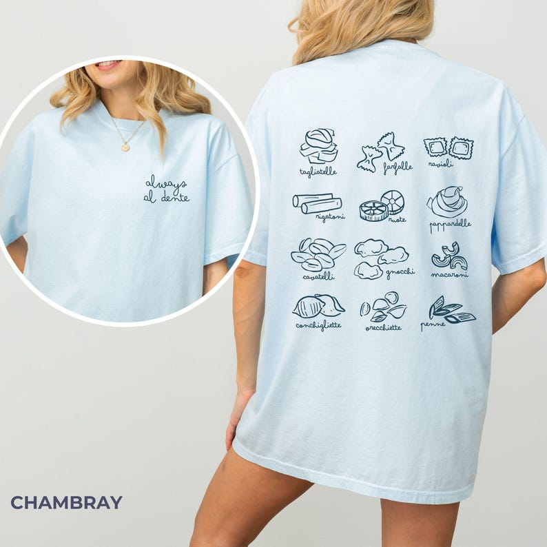 May include: A light blue t-shirt with the text "always al dente" on the front and a variety of pasta shapes on the back. The shirt is made of a soft, comfortable fabric and is perfect for everyday wear.