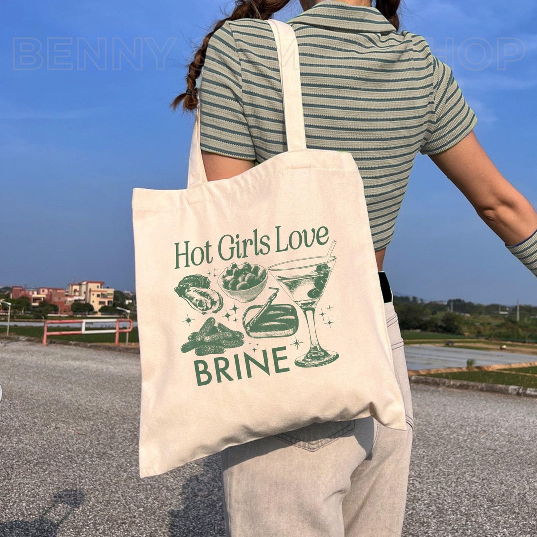 Hot Girls Love Brine Tote Bag Tinned Fish Dirty Martini Pickle